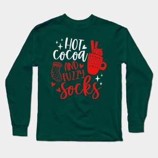 Hot Cocoa and Fuzzzy Socks Long Sleeve T-Shirt